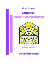 I Am Saved (SATB Choir, A Capella or Optional Piano) SATB choral sheet music cover